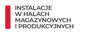 instalacje w halach magazynowych i produkcyjnych